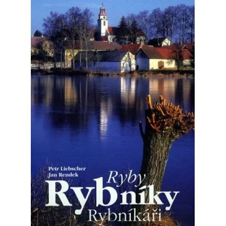 Ryby, rybníky, rybníkáři
