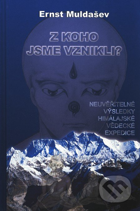 Z koho jsme vznikli? (Neuvěřitelné výsledky vědecké himálajské expedice) - kniha z kategorie Záhady a paranormální jevy