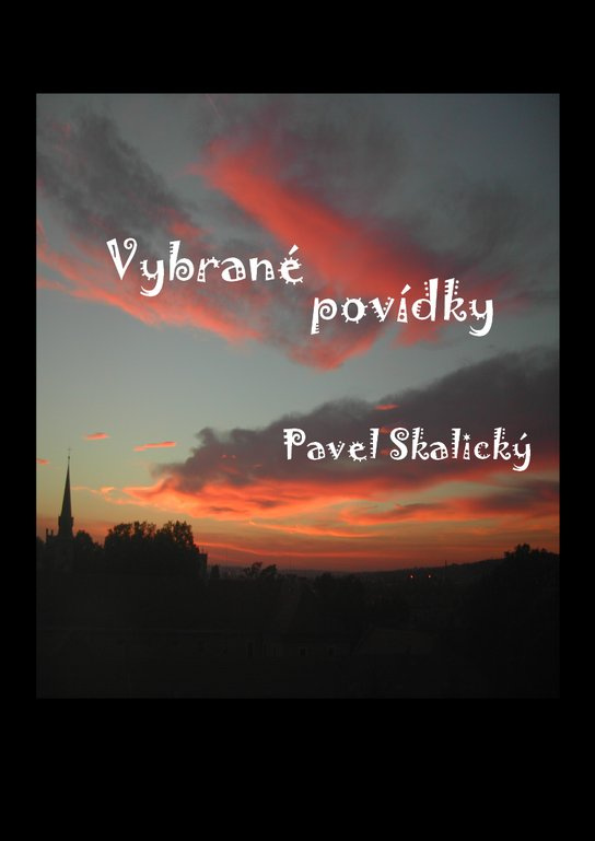 Vybrané povídky -  Pavel Skalický