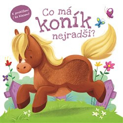 Co má koník nejradši? - kol.