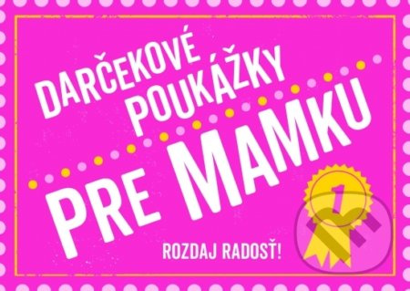 Darčekové poukážky pre mamku (Rozdaj radosť!) - kniha z kategorie Pro děti
