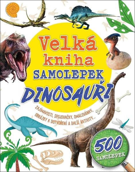 Velká kniha samolepek - Dinosauři - Claire Sipi