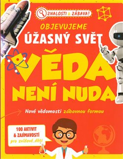 Objevujeme úžasný svět - Věda není nuda