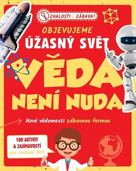 Objevujeme úžasný svět - Věda není nuda