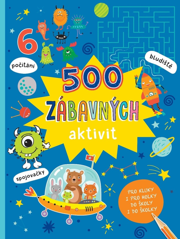 500 zábavných aktivit / Pro kluky i pro holky do školy i do školky