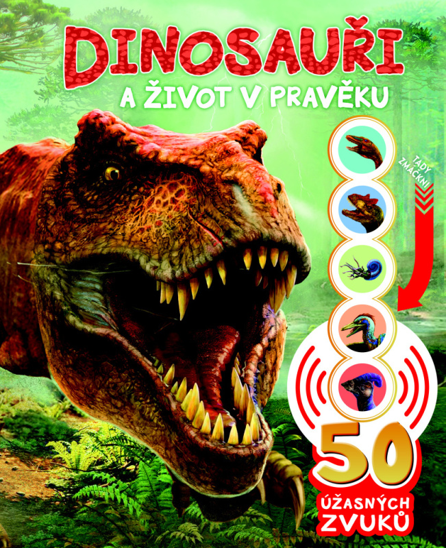 Dinosauři a život v pravěku - zvuková knížka