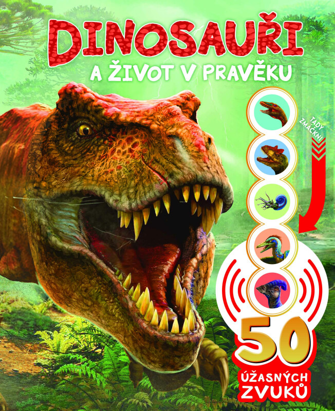 Dinosauři a život v pravěku - zvuková knížka