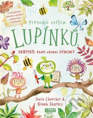 Průvodce světem lupínků, skřítků, kteří chrání stromy - Owen Churcher, Niamh Sharkey