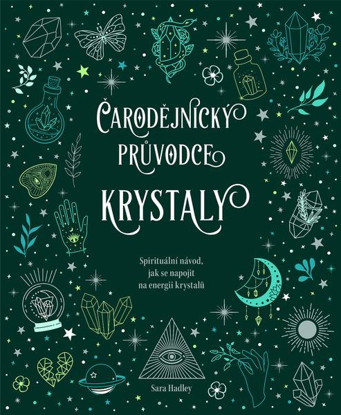 Čarodějnický průvodce krystaly - Sara Hadley
