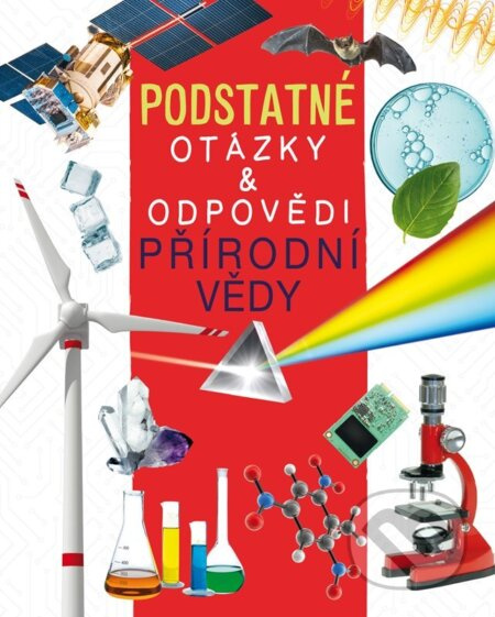 Přírodní vědy (Podstatné otázky a odpovědi) - Nicola Deschamps, Rebecca Kealy