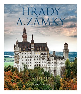 Hrady a zámky Evropy - Ulrike Schöber - kniha z kategorie Fotografie