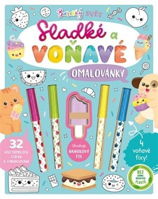 Sladké a voňavé omalovánky (Barevný svět) - Claire Mowat