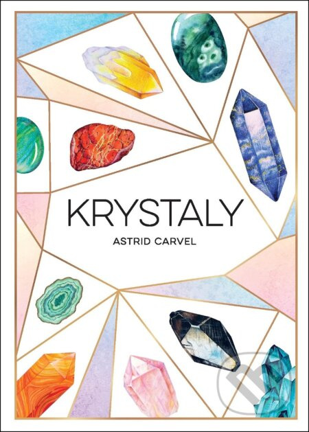 Krystaly - Astrid Carvel - kniha z kategorie Alternativní medicína