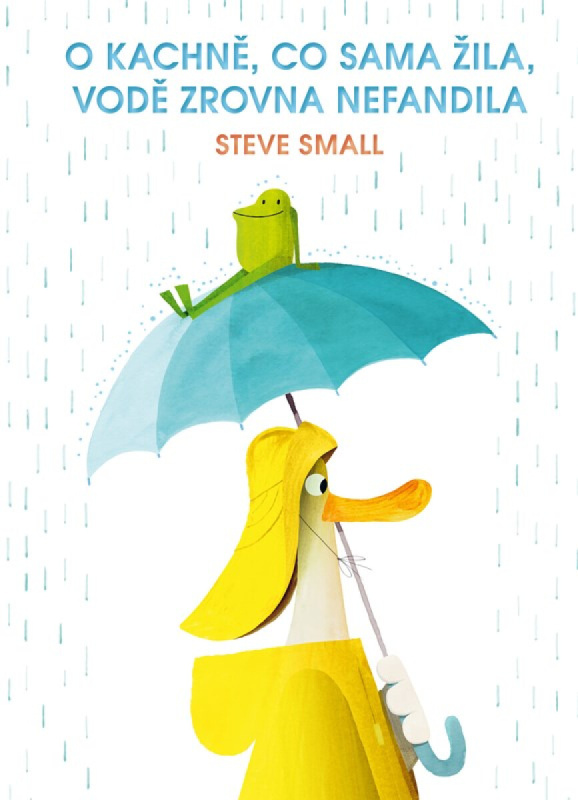 O kachně, co sama žila, vodě zrovna nefandila - Steve Small