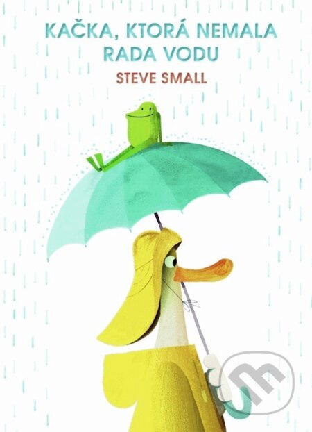 Kačka, ktorá nemala rada vodu - Steve Small - kniha z kategorie Pro děti