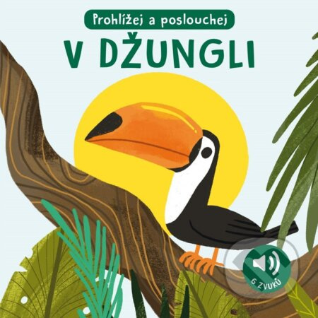 V džungli - Zvuková knížka (Prohlížej a poslouchej)