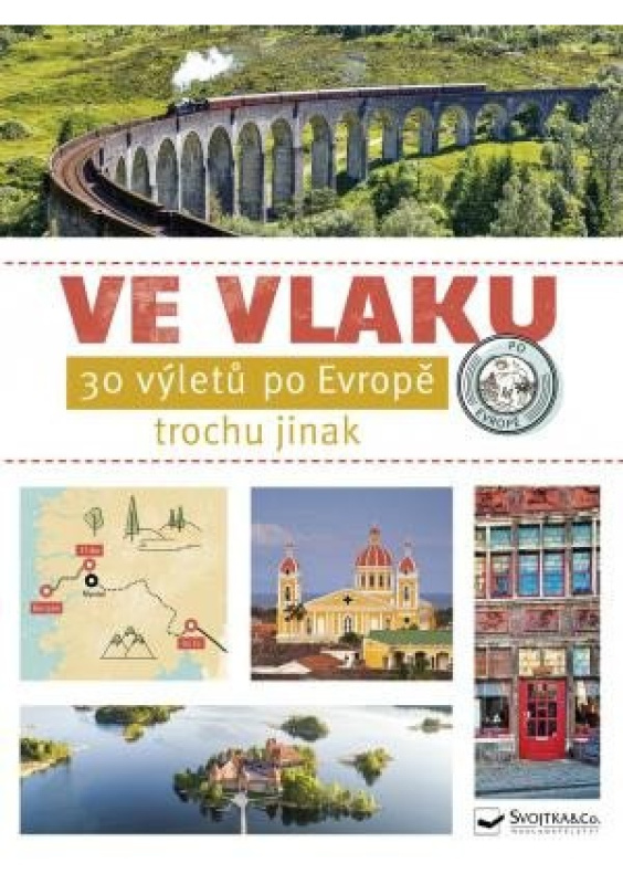 Ve vlaku - 30 výletů po Evropě trochu jinak - kol.