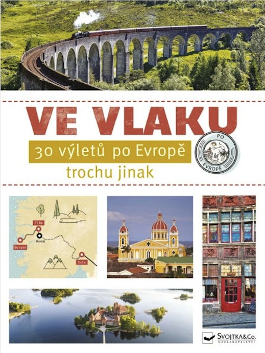 Ve vlaku - 30 výletů po Evropě trochu jinak - kol.