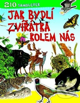 Jak bydlí zvířátka kolem nás - Svojtka & Co.