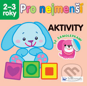 Svojtka & Co. Pro nejmenší - Aktivity se samolepkami 2-3 roky