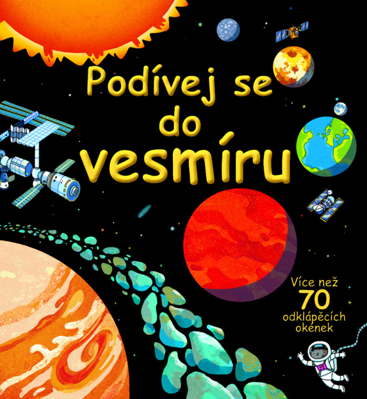 Podívej se do vesmíru - více než 70 odklápěcích okének - Rob Lloyd Jones