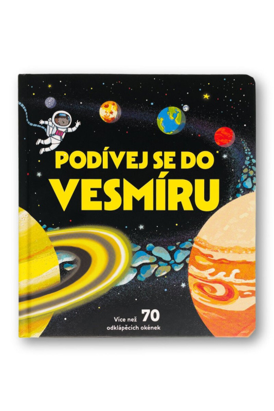 Podívej se do vesmíru - více než 70 odklápěcích okének - Rob Lloyd Jones