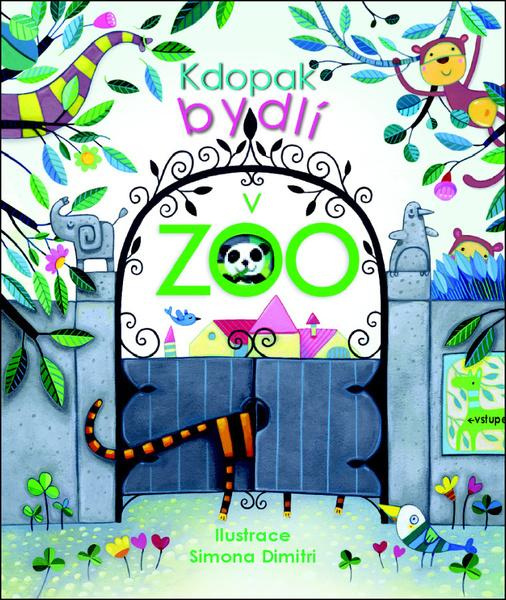 Kdopak bydlí v ZOO - Simona Dimitri (ilustrátor) - kniha z kategorie Pro děti