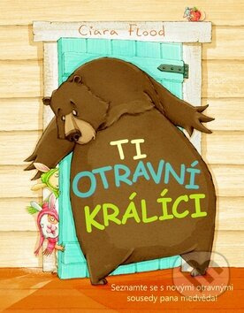 Ti otravní králíci - Ciara Flood
