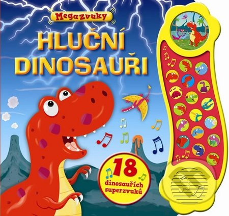 Hluční dinosauři - 18 dinosauřích superzvuků