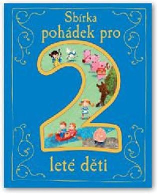 Sbírka pohádek pro 2leté děti