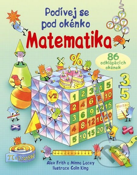 Matematika (Podívej se pod okénko) - Alex Frith, Minna Lacey, Colin King - kniha z kategorie Pro děti