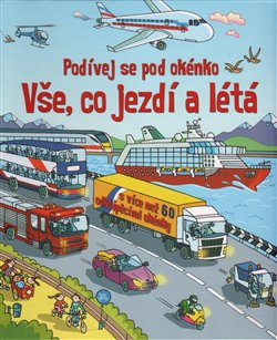 Svojtka & Co. Podívej se pod obrázek – Vše, co jezdí a létá