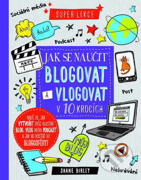 Jak se naučit blogovat a vlogovat v 10 krocích