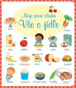 Vše o jídle (Moje první slůvka) - kniha z kategorie Pro děti