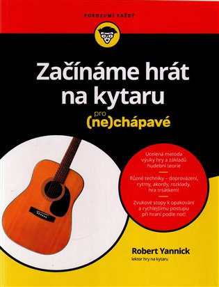 Začínáme hrát na kytaru (pro (ne)chápavé) - Robert Yannick - kniha z kategorie Škola hraní