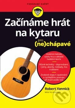 Začínáme hrát na kytaru (pro (ne)chápavé) - Robert Yannick - kniha z kategorie Škola hraní