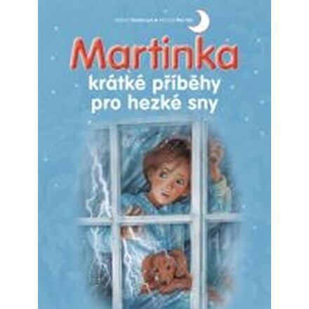 Martinka - krátké příběhy pro hezké sny - Gilbert Delahaye, Marcel Marlier