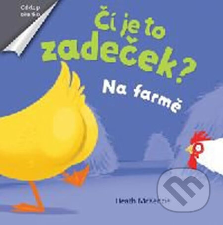 Čí je to zadeček? Na farmě (Na farmě) - Heath McKenzie - kniha z kategorie Pro děti