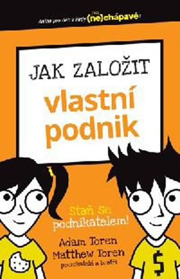Jak založit vlastní podnik - Adam Toren, Matthew Toren