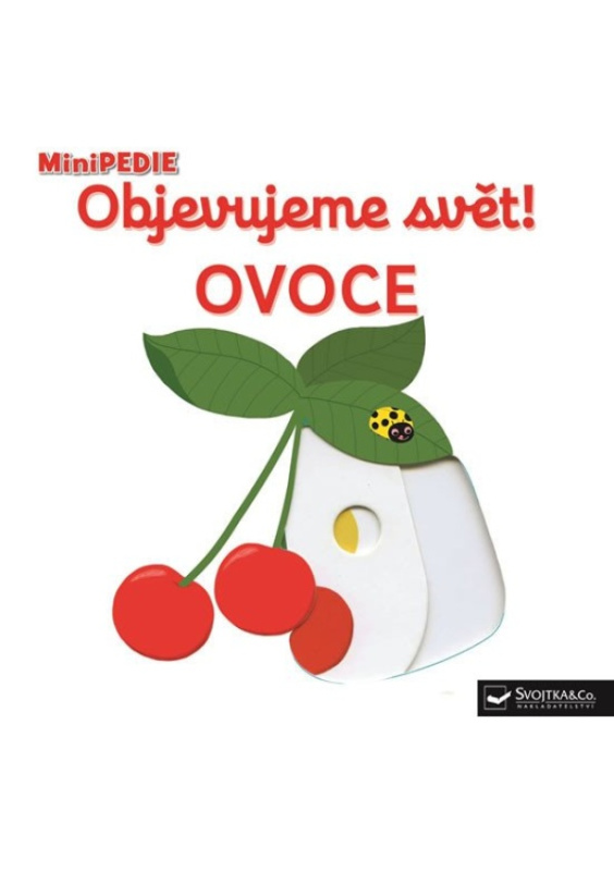 Svojtka & Co. MiniPEDIE Objevujeme svět! Ovoce