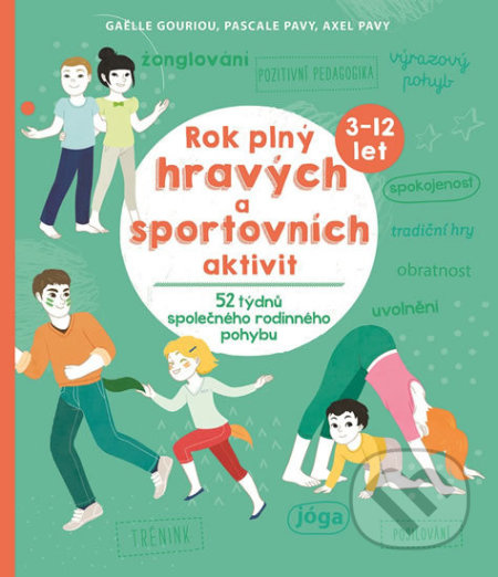 Rok plný hravých a sportovních aktivit - Gaelle Gouiriou, Pascale Pavy, Axel Pavy