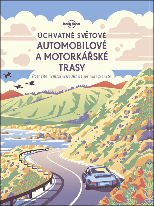 Úchvatné světové automobilové a motorkářské trasy - kol.