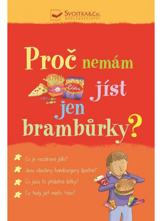 Proč nemám jíst jen brambůrky? Svojtka & Co. s. r. o.