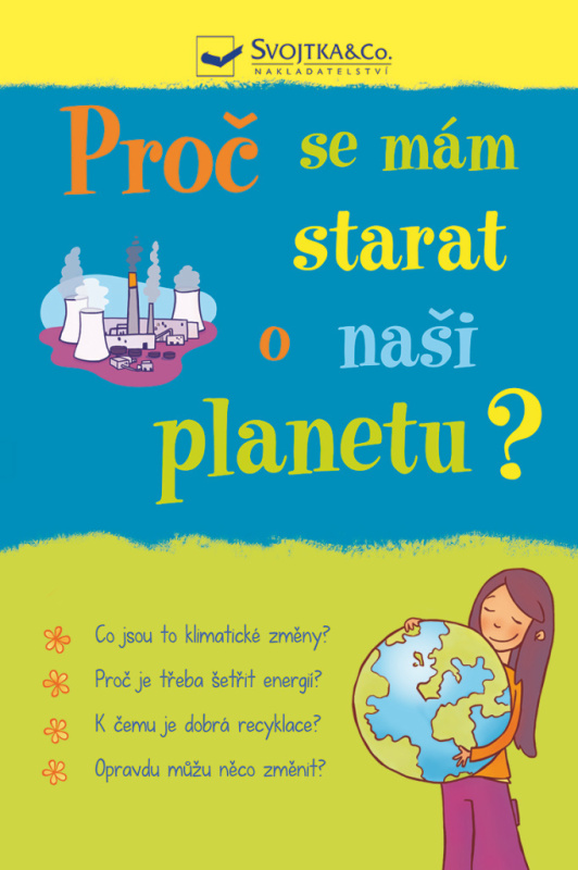 Proč se mám starat o naši planetu? Svojtka & Co. s. r. o.