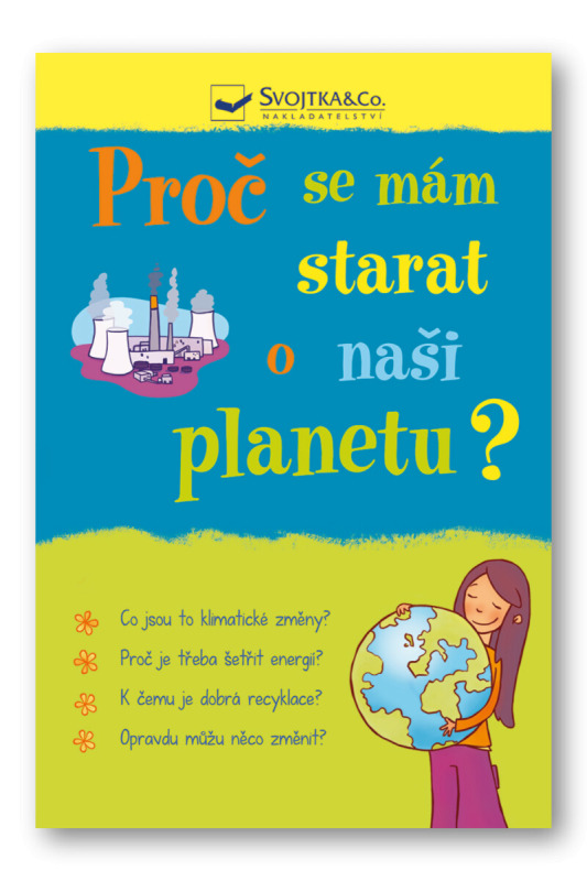 Proč se mám starat o naši planetu? Svojtka & Co. s. r. o.