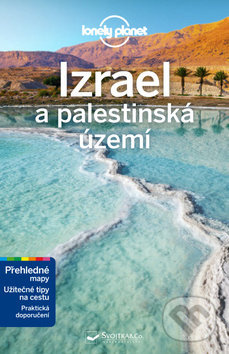 Izrael a palestinská území - Lonely Planet - Daniel Robinson, Orlando Crowcroft, Anita Isalska, Dan Savery Raz