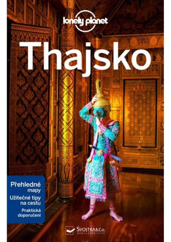 Thajsko - Lonely Planet - Austin Bush, Anita Isalska, Tim Bewer