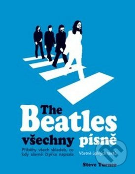 The Beatles všechny písně - Steve Turner