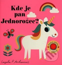Kde je pan Jednorožec? Plstěná okénka a zrcátko! - Ingela P. Arrhenius, Ingela P. Arrhenius (ilustrácie - kniha z kategorie Pro děti
