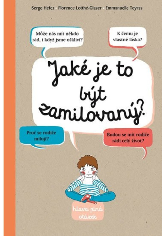 Jaké je to být zamilovaný? - Serge Hefez, Florence Lotthé-Glaser, Emmanuelle Tyeras